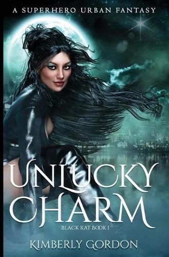 Cover image for Unlucky Charm: A Superhero Urban Fantasy