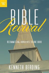 Cover image for Bible Revival: Recommitting Ourselves to One Book