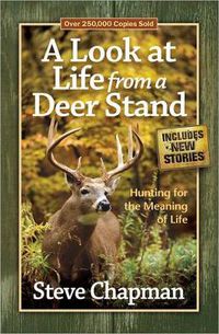 Cover image for A Look at Life from a Deer Stand: Hunting for the Meaning of Life