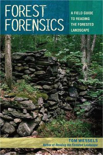 Cover image for Forest Forensics: A Field Guide to Reading the Forested Landscape