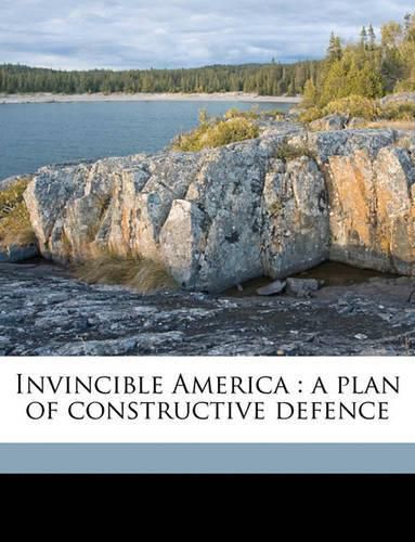 Cover image for Invincible America: A Plan of Constructive Defence