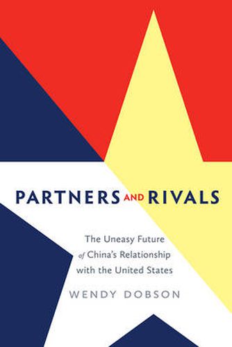 Cover image for Partners and Rivals: The Uneasy Future of China's Relationship with the United States
