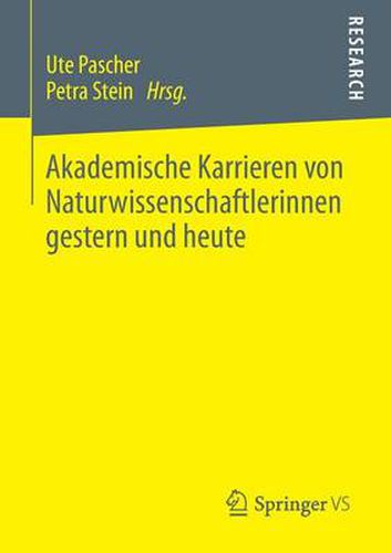 Cover image for Akademische Karrieren Von Naturwissenschaftlerinnen Gestern Und Heute