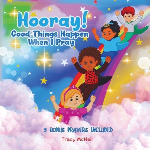 Cover image for Hooray! Good Things Happen When I Pray