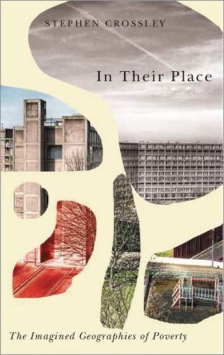 Cover image for In Their Place: The Imagined Geographies of Poverty