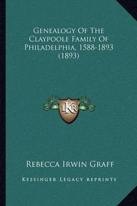 Cover image for Genealogy of the Claypoole Family of Philadelphia, 1588-1893 (1893)