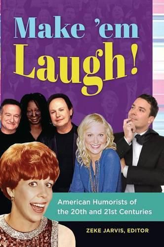 Cover image for Make 'em Laugh!: American Humorists of the 20th and 21st Centuries