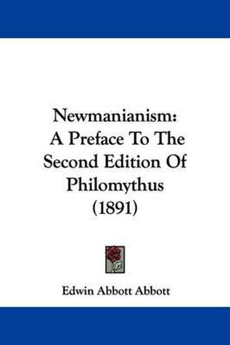 Cover image for Newmanianism: A Preface to the Second Edition of Philomythus (1891)