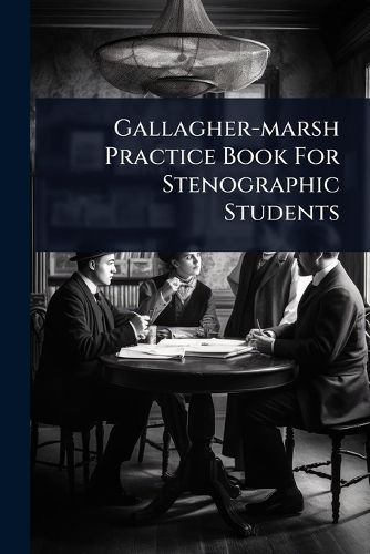 Cover image for Gallagher-marsh Practice Book For Stenographic Students