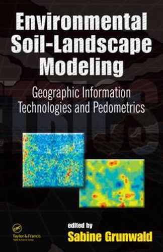 Cover image for Environmental Soil-Landscape Modeling: Geographic Information Technologies and Pedometrics