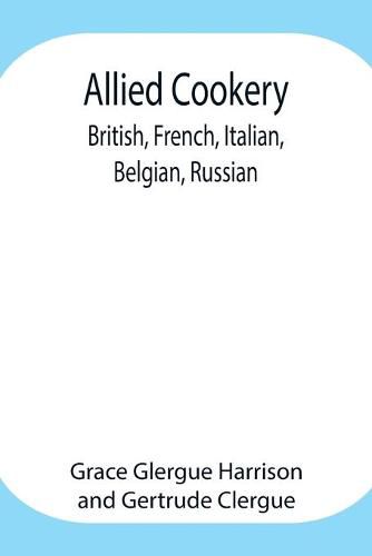 Cover image for Allied Cookery: British, French, Italian, Belgian, Russian