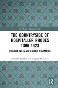 Cover image for The Countryside Of Hospitaller Rhodes 1306-1423: Original Texts and English Summaries