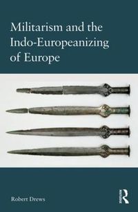 Cover image for Militarism and the Indo-Europeanizing of Europe