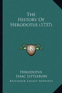 Cover image for The History of Herodotus (1737) the History of Herodotus (1737)