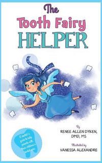 Cover image for The Tooth Fairy Helper: The Tooth Fairy Helper's Helper