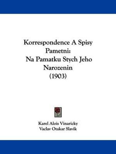 Cover image for Korrespondence a Spisy Pametni: Na Pamatku Stych Jeho Narozenin (1903)