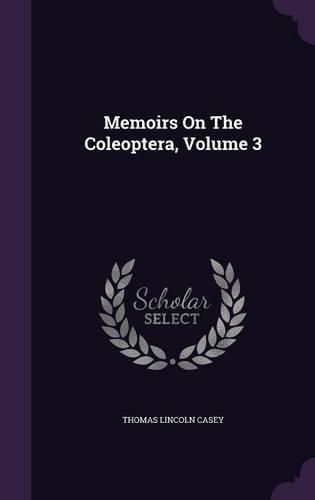 Cover image for Memoirs on the Coleoptera, Volume 3