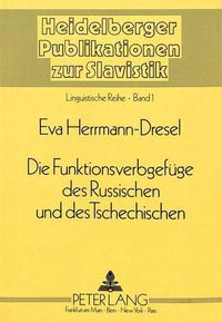 Cover image for Die Funktionsverbgefuege Des Russischen Und Des Tschechischen