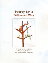 Cover image for Hooray for a Different Way: A Parable on Learning