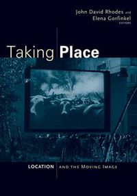 Cover image for Taking Place: Location and the Moving Image