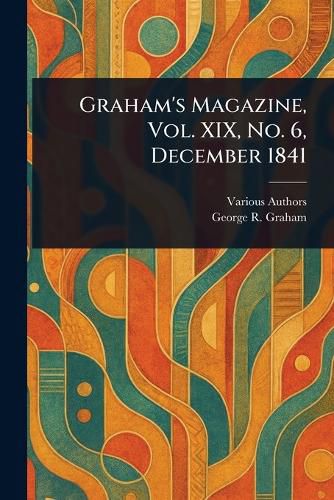 Cover image for Graham's Magazine, Vol. XIX, No. 6, December 1841