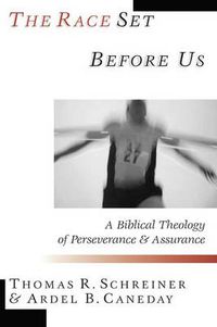 Cover image for The Race set before us: A Biblical Theology Of Perseverance And Assurance