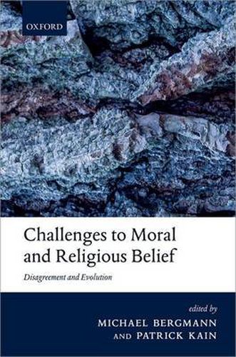 Cover image for Challenges to Moral and Religious Belief: Disagreement and Evolution