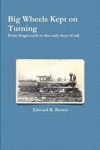 Cover image for Big Wheels Kept on Turning