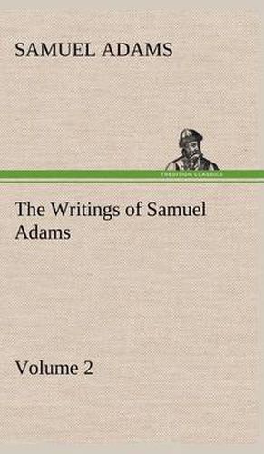 Cover image for The Writings of Samuel Adams - Volume 2