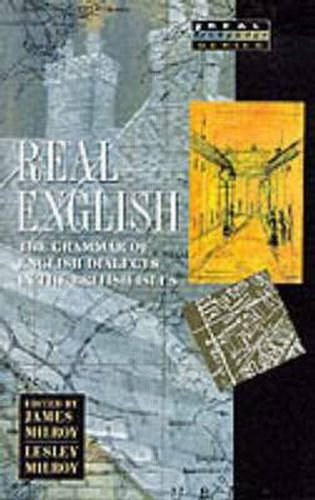 Cover image for Real English: The Grammar of English Dialects in the British Isles