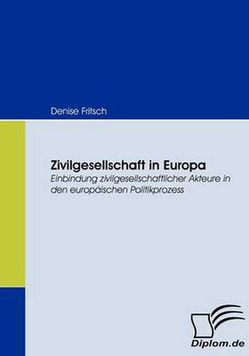 Cover image for Zivilgesellschaft in Europa: Einbindung zivilgesellschaftlicher Akteure in den europaischen Politikprozess