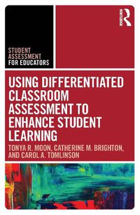 Cover image for Using Differentiated Classroom Assessment to Enhance Student Learning