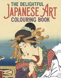 Cover image for The Delightful Japanese Art Colouring Book