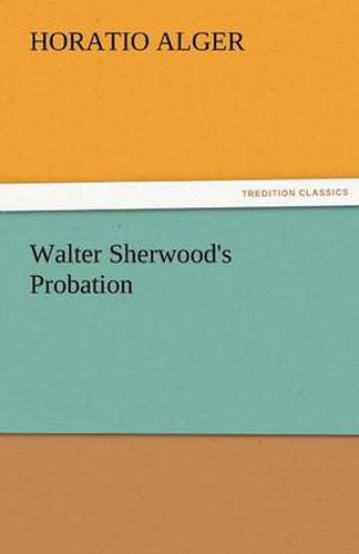 Cover image for Walter Sherwood's Probation
