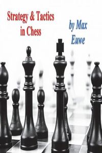 Cover image for Strategy & Tactics in Chess