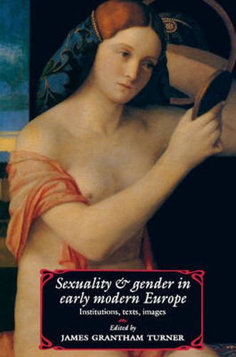 Cover image for Sexuality and Gender in Early Modern Europe: Institutions, Texts, Images