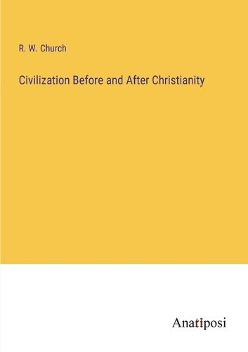 Cover image for Civilization Before and After Christianity