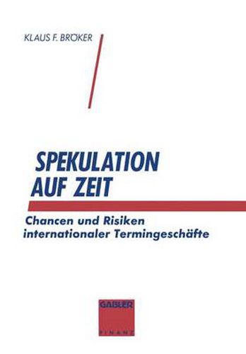 Cover image for Spekulation Auf Zeit: Chancen Und Risiken Von Internationalen Termingeschaften