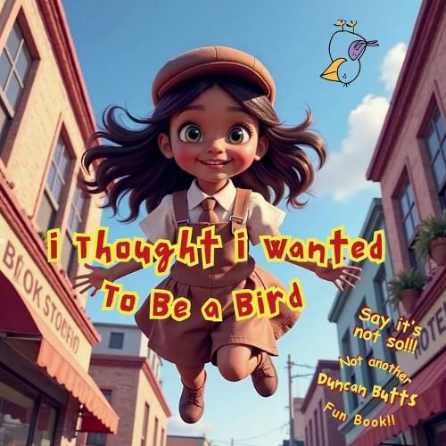 Cover image for i Thought i Wanted To Be a Bird