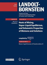 Cover image for Binary Liquid Systems of Nonelectrolytes II: Heat of Mixing, Vapor-Liquid Equilibrium, and Volumetric Properties of Mixtures and Solutions