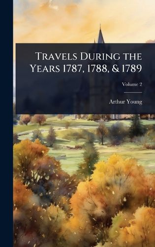 Cover image for Travels During the Years 1787, 1788, & 1789