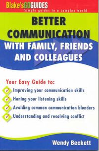 Cover image for Better Relationships with Friends, Family and Colleagues