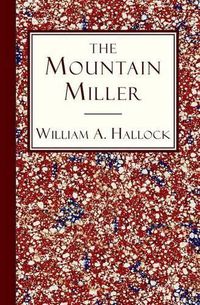 Cover image for The Mountain Miller: An Authentic Narrative