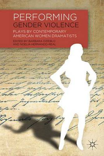 Cover image for Performing Gender Violence: Plays by Contemporary American Women Dramatists