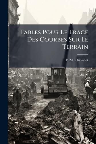 Cover image for Tables Pour Le Trace Des Courbes Sur Le Terrain