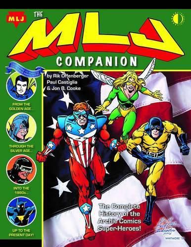 The MLJ Companion: The Complete History of the Archie Super-Heroes