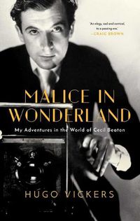 Cover image for Malice in Wonderland: My Adventures in the World of Cecil Beaton