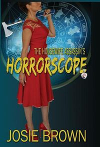 Cover image for The Housewife Assassin's Horrorscope: Book 18 - The Housewife Assassin Mystery Series