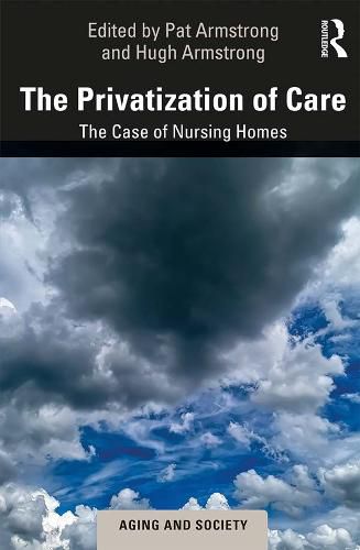 Cover image for The Privatization of Care: The Case of Nursing Homes