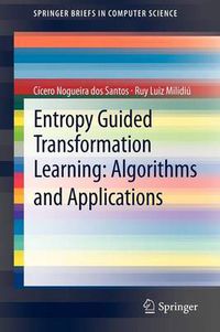 Cover image for Entropy Guided Transformation Learning: Algorithms and Applications